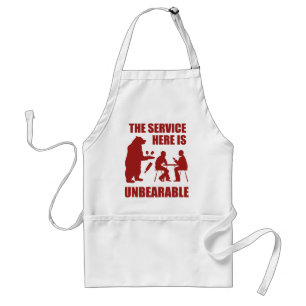 Der Service ist unerträglich Schürze