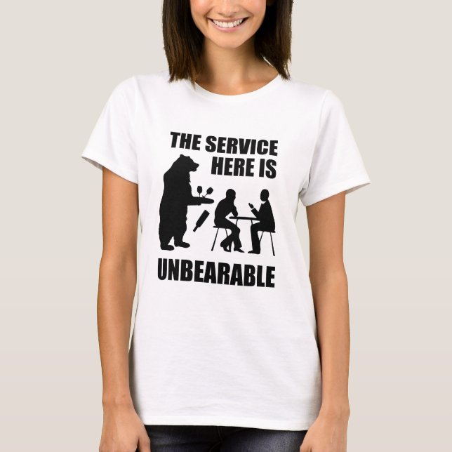 Der Service ist unerträglich T-Shirt (Vorderseite)
