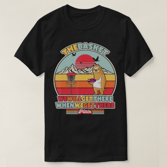 Der Sloth Disc Golf wird bei uns ankommen T-Shirt (Design vorne)