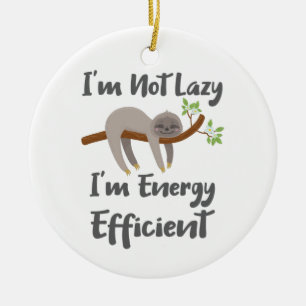 Der Sloth Life Sloth liebt nicht die geringe Energ Keramik Ornament