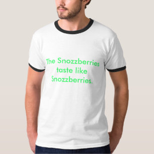 Der Snozzberries Geschmack mögen Snozzberries. T-Shirt