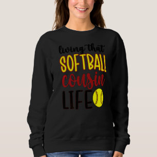 Der Softball Cousin Life Softball Cousin Sweatshirt