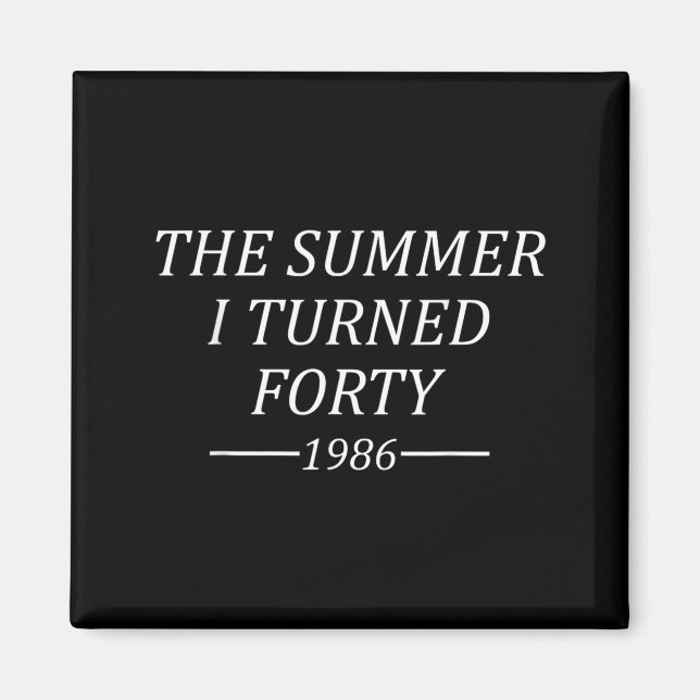 Der Sommer, in dem ich Vierzig wurde 40. Geburtsta Magnet (Vorne)