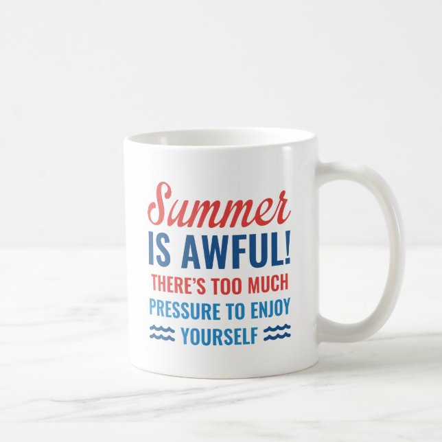 Der Sommer ist schrecklich Kaffeetasse (Rechts)