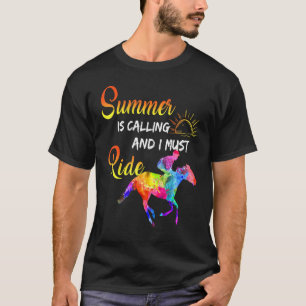 Der Sommer ruft und ich muss kühles Pferderennen r T-Shirt