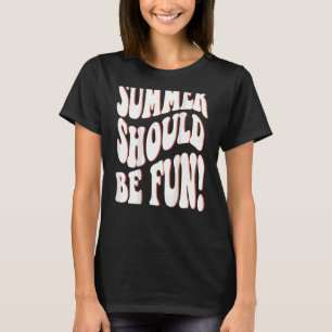 Der Sommer sollte lustige sommerästhetische Worte T-Shirt