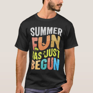 Der Sommerspass hat gerade begonnen T-Shirt