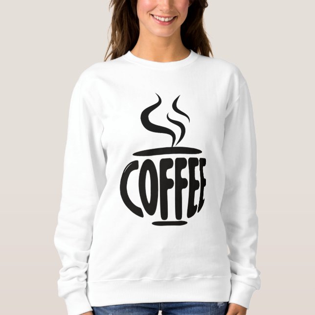 Der sonnige Coffee Cup für Kaffeeliebhaber Sweatshirt (Vorderseite)