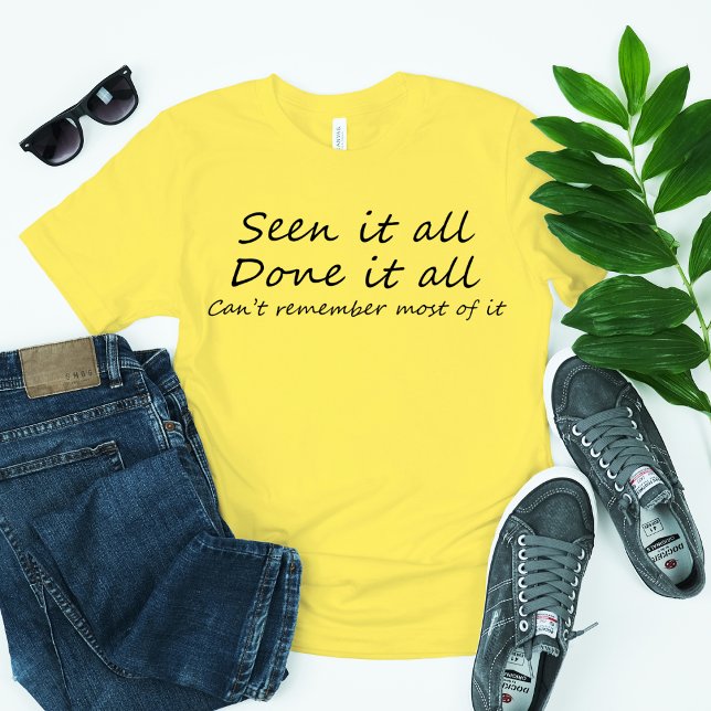 Der sonnige Geburtstag lässt sich mit Herrenhemden T-Shirt (Seen it all, done it all, Can't remember most of it is the perfect funny quote for a birthday gift!)