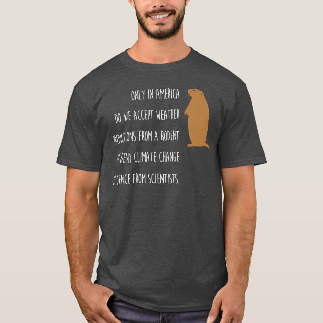Der sonnige Groundhog Day nur in Amerika - Klimapa T-Shirt (Vorderseite)