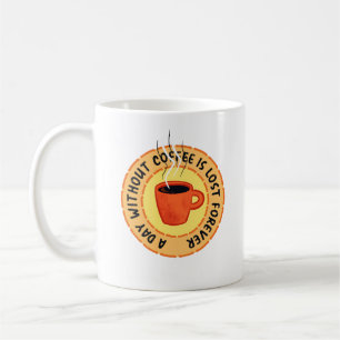 Der sonnige Kaffee Lover - Tag ohne Kaffee ist ver Kaffeetasse