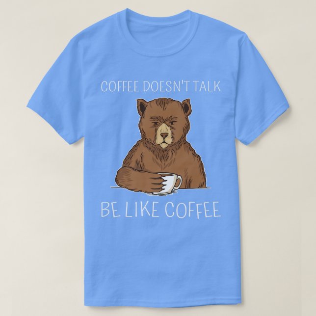 Der sonnige Kaffee spricht nicht wie der Kaffee am T-Shirt (Design vorne)