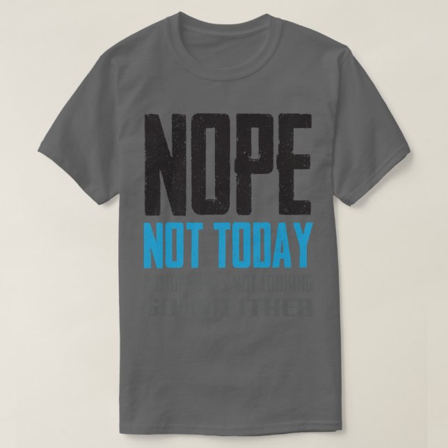 Der sonnige Nope sieht heute nicht gut aus. T-Shirt (Design vorne)