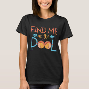 Der sonnige Sommer , Finden Sie mich am Pool , Bea T-Shirt