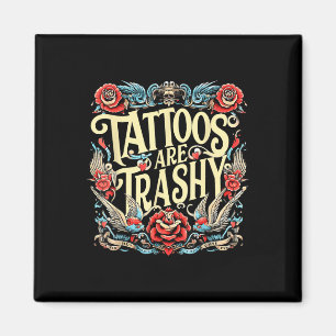Der sonnige Spaß Tattoo Artist Tattoos sind Trashy Magnet