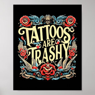 Der sonnige Spaß Tattoo Artist Tattoos sind Trashy Poster