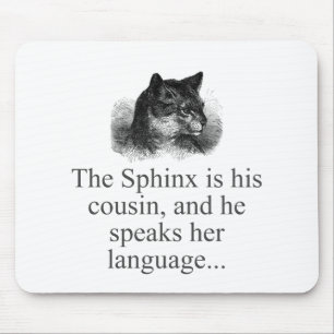Der Sphynx ist sein Cousin Mousepad