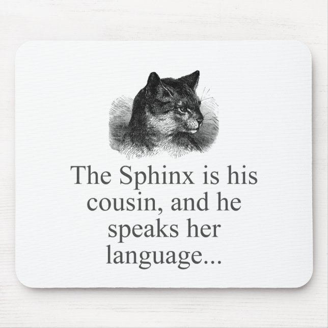 Der Sphynx ist sein Cousin Mousepad (Vorne)