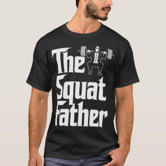 Der Squat Father - Funny Gym T-Shirt