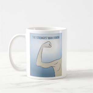 DER STÄRKSTE MANN, DEN ICH KENNE KAFFEETASSE