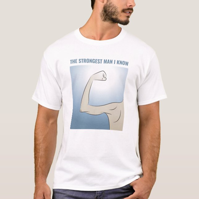 DER STÄRKSTE MANN, DEN ICH KENNE T-Shirt (Vorderseite)