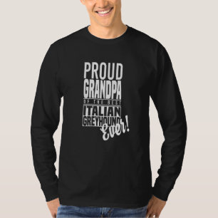 Der stolze Opa des besten Windhundes Italiens je D T-Shirt