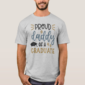 Der stolze Papa eines T - Shirt eines Absolventen