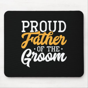 Der stolze Vater der Groom-Hochzeitsfeier-Verlobun Mousepad