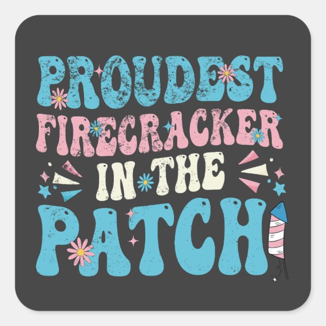 Der stolzeste Firecracker in der Patch 4. Trans Quadratischer Aufkleber (Vorderseite)