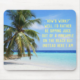 Der Strand ist besser als Arbeits-Mausunterlage Mousepad