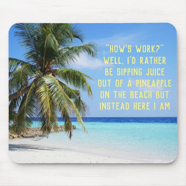 Der Strand ist besser als Arbeits-Mausunterlage Mousepad (Vorne)