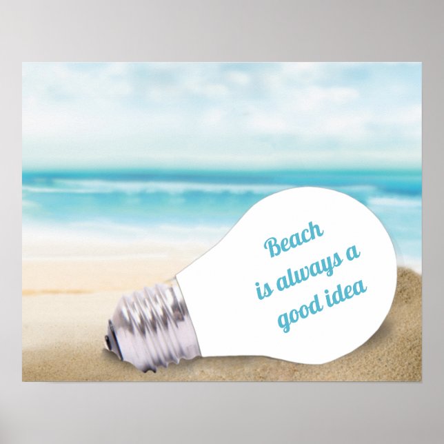 Der Strand ist immer eine gute Idee, im Sommer Poster (Vorne)
