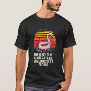 Der Strand ist nicht immer ein Ort, an dem man sic T-Shirt