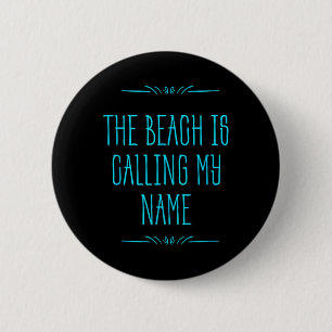 Der Strand ruft meinen Namen - Urlaubsreise Button