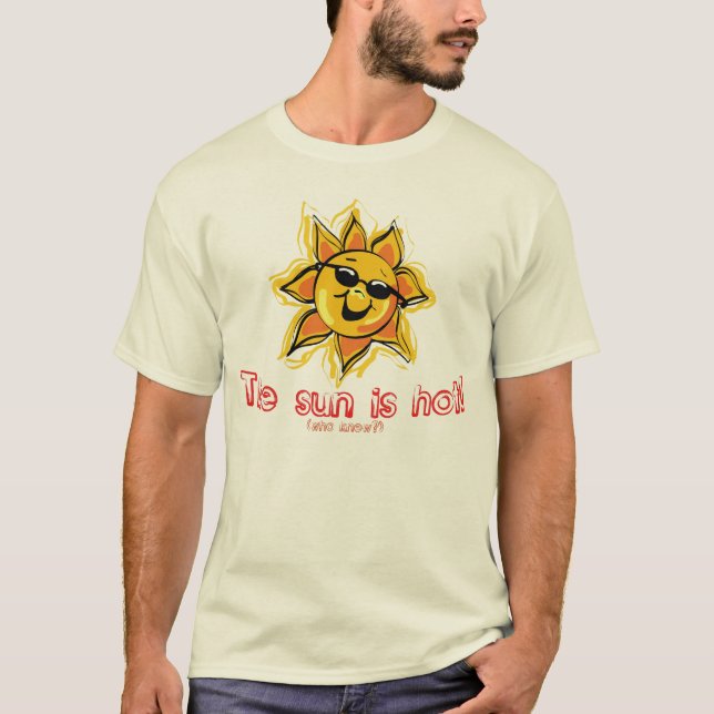 Der Sun ist heißer T - Shirt (Vorderseite)