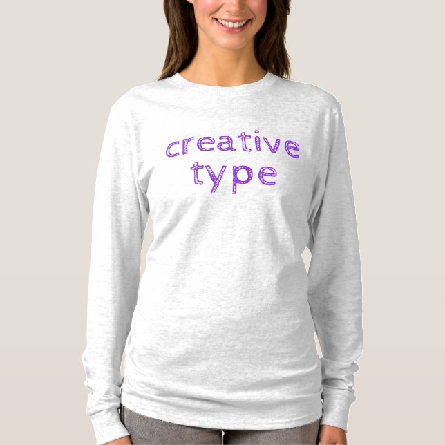 Der T - Shirt "Creative Type Women's Long Sleeve" (Vorderseite)