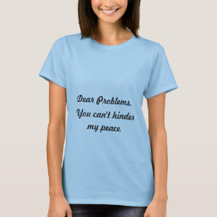 Der T - Shirt der lieben Problem-Zitat-Frauen