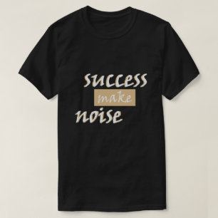 Der T - Shirt des Erfolgs