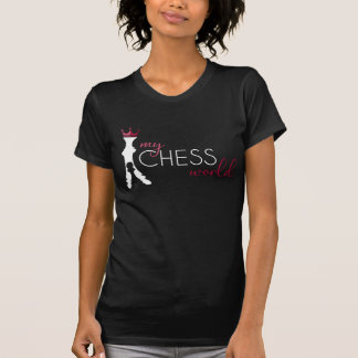 Der T - Shirt "Frauen in meiner Schach-Welt"
