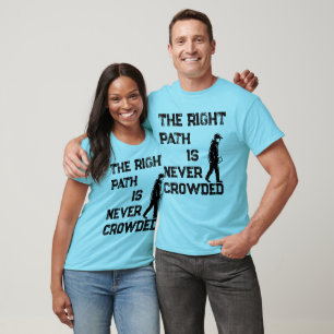 Der T - Shirt für den richtigen Weg
