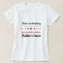 Der T - Shirt "No Kvetching in Bubbie's" für Fraue