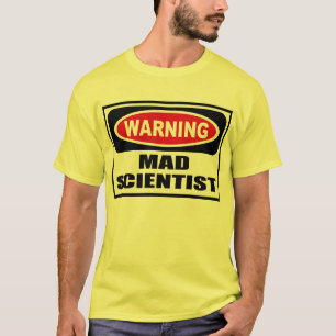 Der T - Shirt warnender WÜTENDER WISSENSCHAFTLER