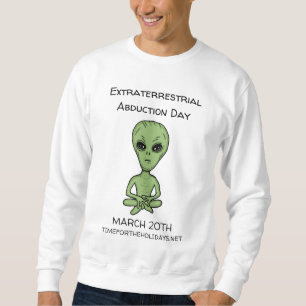 Der Tag der außerirdischen Entführung ist der 20.  Sweatshirt
