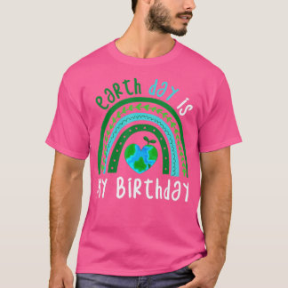Der Tag der Erde ist mein Geburtstag Boho Rainbow  T-Shirt