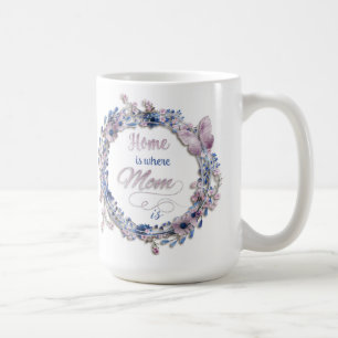 Der Tag der Mutter - "Zuhause ist, wo Mama ist " Tasse