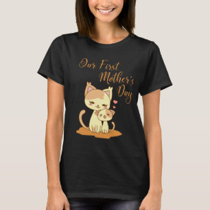 Der Tag unserer ersten Mutter T-Shirt