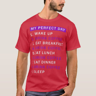 Der Tag wäre perfekt Kaffee trinken lange Kaffee T-Shirt