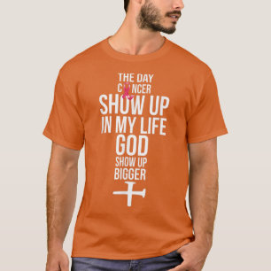 Der Tageskrebs erschien in meinem Leben, als Gott T-Shirt