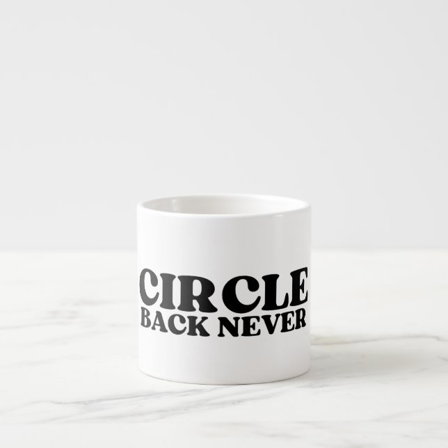 Der taktische Reset | Circle Back Never Espresso  Espressotasse (Vorderseite)