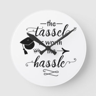Der Tassel ist den Aufwand wert Runde Wanduhr